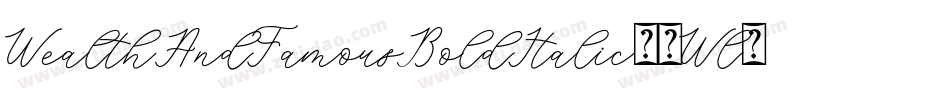 WealthAndFamousBoldItalic-0Wl0G字体转换