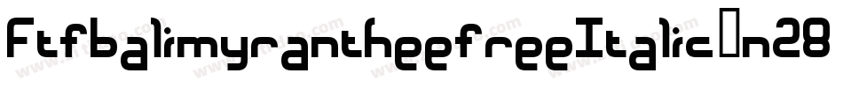 FtfbalimyrantheefreeItalic-n28R字体转换