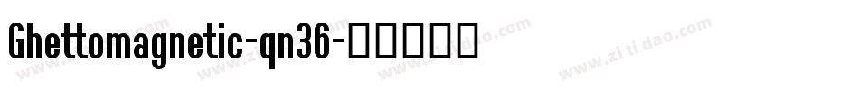 Ghettomagnetic-qn36字体转换