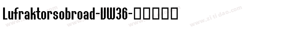 Lufraktorsobroad-VW36字体转换