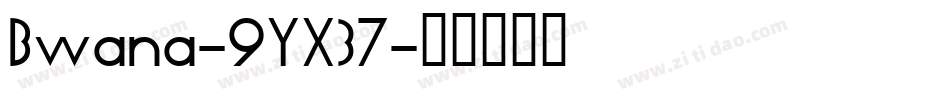 Bwana-9YX37字体转换