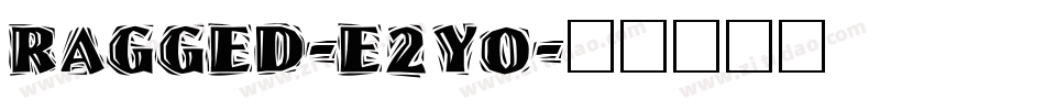 Ragged-e2yO字体转换
