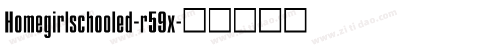 Homegirlschooled-r59x字体转换