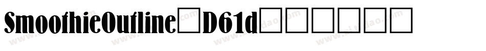 SmoothieOutline-D61d字体转换