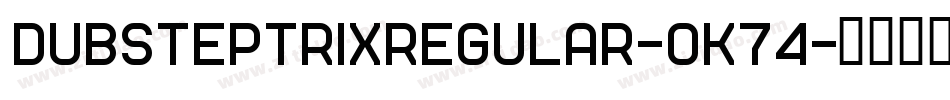 DubsteptrixRegular-OK74字体转换