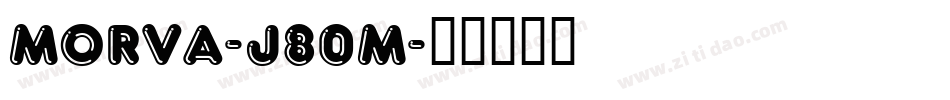 Morva-J80M字体转换
