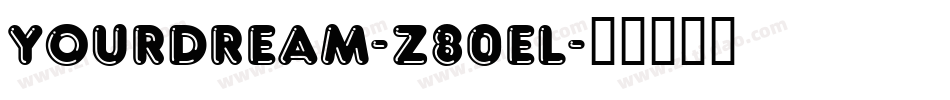 YourDream-z80eL字体转换
