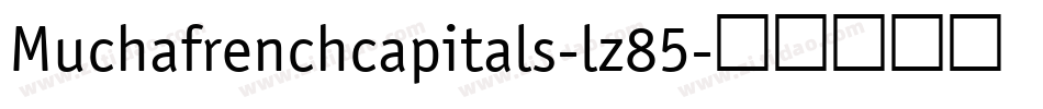 Muchafrenchcapitals-lz85字体转换