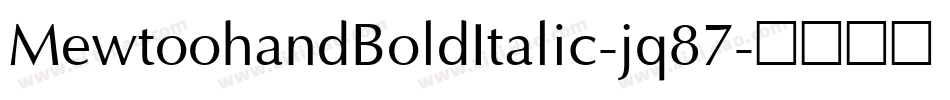 MewtoohandBoldItalic-jq87字体转换
