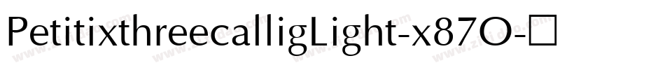 PetitixthreecalligLight-x87O字体转换