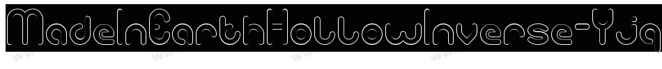 MadeInEarthHollowInverse-Yjq4字体转换 MadeInEarthHollowInverse-Yjq4字体转换