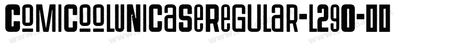 ComicoolUnicaseRegular-l290字体转换