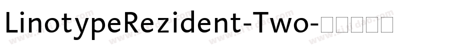 LinotypeRezident-Two字体转换