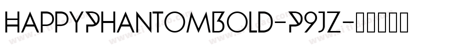 HappyPhantomBold-P9JZ字体转换
