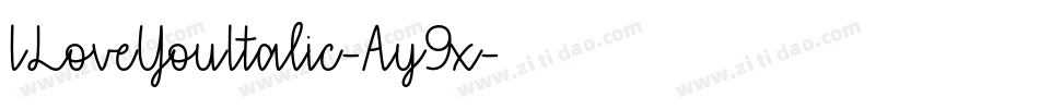 ILoveYouItalic-Ay9x字体转换