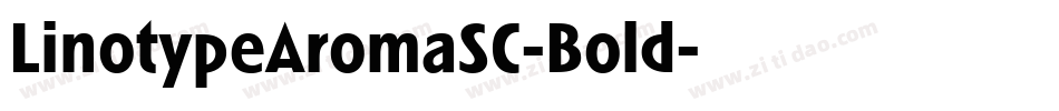 LinotypeAromaSC-Bold字体转换