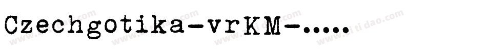 Czechgotika-vrKM字体转换