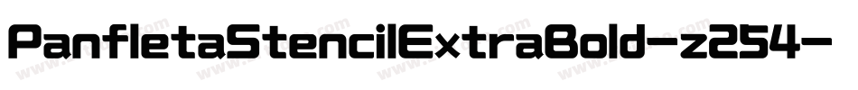 PanfletaStencilExtraBold-z254字体转换 PanfletaStencilExtraBold-z254字体转换