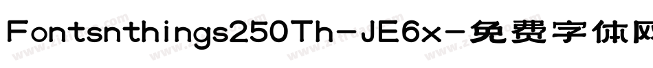 Fontsnthings250Th-JE6x字体转换