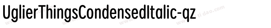 UglierThingsCondensedItalic-qzP5字体转换