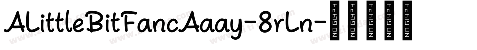 ALittleBitFancAaay-8rLn字体转换