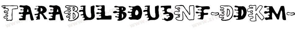 TaraBulbousNf-DdKm字体转换