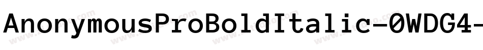 AnonymousProBoldItalic-0WDG4字体转换 AnonymousProBoldItalic-0WDG4字体转换