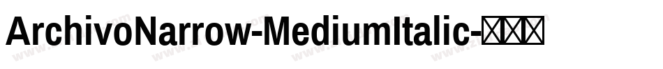 ArchivoNarrow-MediumItalic字体转换