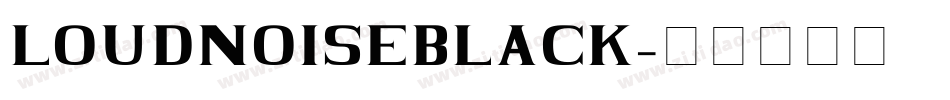 LOUDNOISEBLACK字体转换