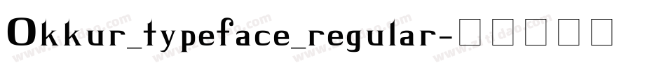 Okkur_typeface_regular字体转换