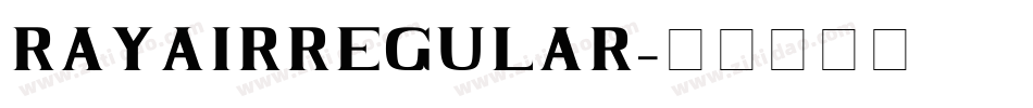 RAYAIRREGULAR字体转换