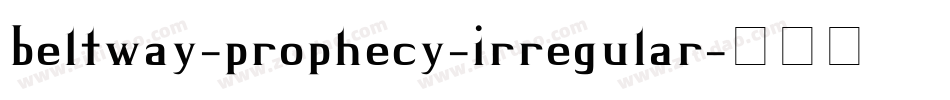 beltway-prophecy-irregular字体转换
