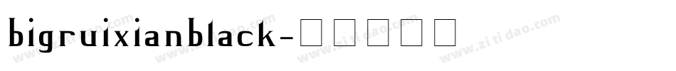 bigruixianblack字体转换