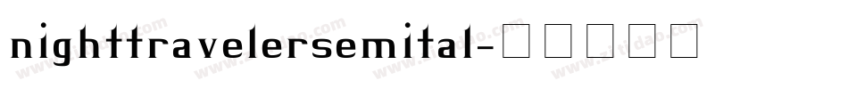 nighttravelersemital字体转换