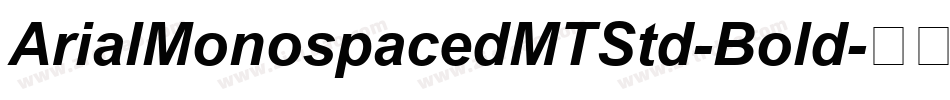 ArialMonospacedMTStd-Bold字体转换