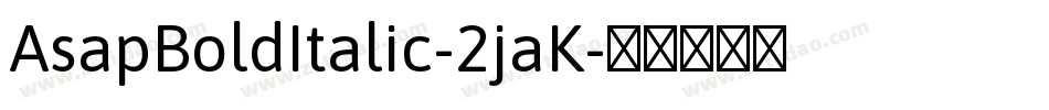 AsapBoldItalic-2jaK字体转换