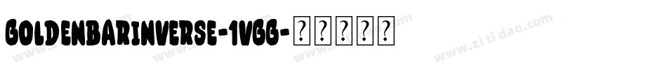 GoldenBarInverse-1VGg字体转换