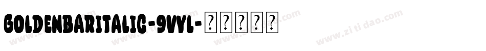 GoldenBarItalic-9VYL字体转换