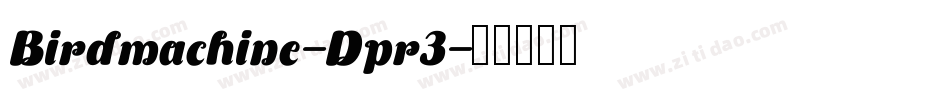 Birdmachine-Dpr3字体转换