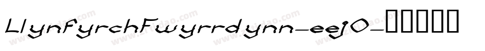 LlynfyrchFwyrrdynn-eejO字体转换