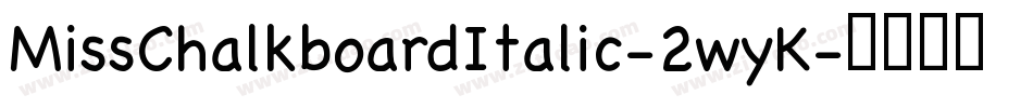 MissChalkboardItalic-2wyK字体转换
