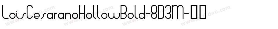 LoisCesaranoHollowBold-8D3M字体转换 LoisCesaranoHollowBold-8D3M字体转换