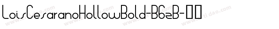 LoisCesaranoHollowBold-B6zB字体转换