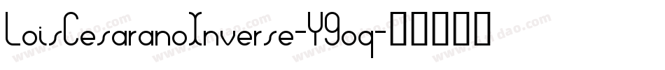 LoisCesaranoInverse-Y9oq字体转换