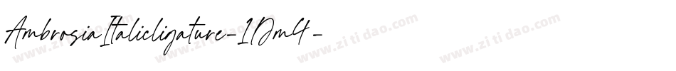 AmbrosiaItalicligature-1Dm4字体转换