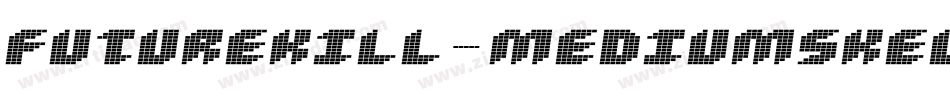 FutureKill-MediumSkew字体转换