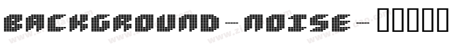 Background-Noise字体转换