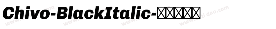 Chivo-BlackItalic字体转换