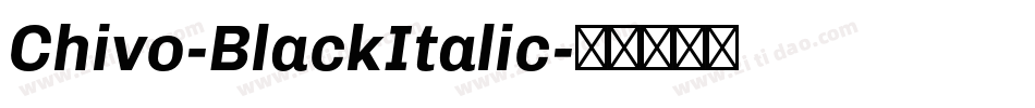 Chivo-BlackItalic字体转换