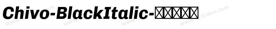 Chivo-BlackItalic字体转换